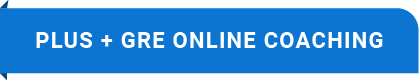 PLUS + GRE Online Coaching